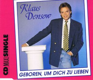 Klaus Densow_Geboren, um Dich zu lieben (CD Single1994 Bellaphon).jpeg