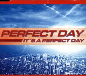 Perfect Day_It´s a perfect Day (CD Single).jpg